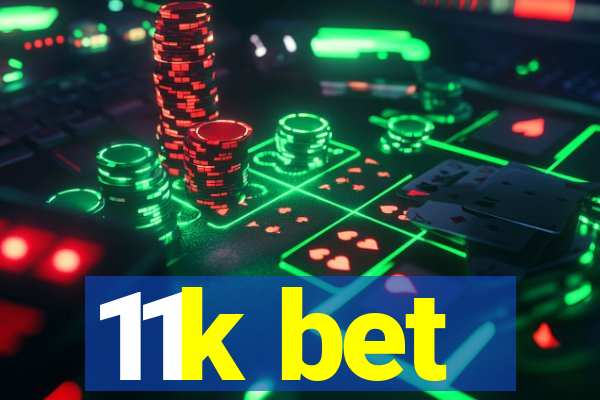 11k bet
